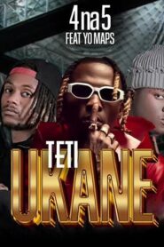 Download: 4 na 5 Ft Yo Maps – Teti Ukane