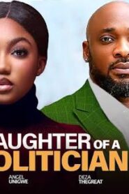 DAUGHTER OF A POLITICIAN – (2025)